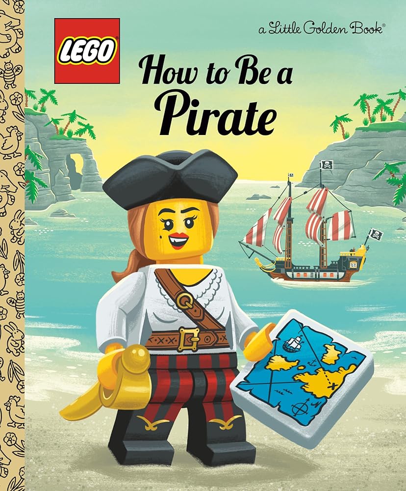 How to Be a Pirate (LEGO) (Little Golden Book) cover image