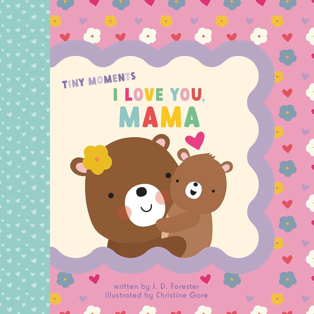 I Love You, Mama (Tiny Moments) cover image