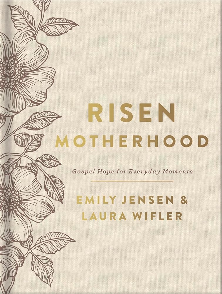 Risen Motherhood (Deluxe Edition): Gospel Hope for Everyday Moments cover image