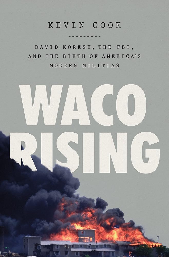 Waco Rising: David Koresh, the FBI, and the Birth of America's Modern Militias cover image