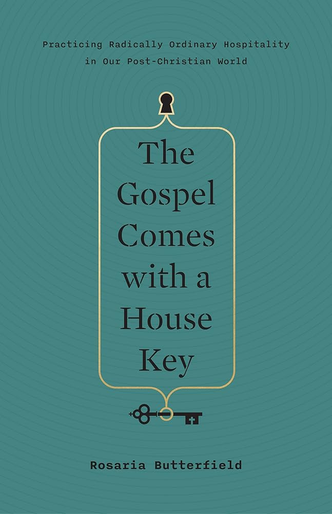The Gospel Comes with a House Key: Practicing Radically Ordinary Hospitality in Our Post-Christian World cover image
