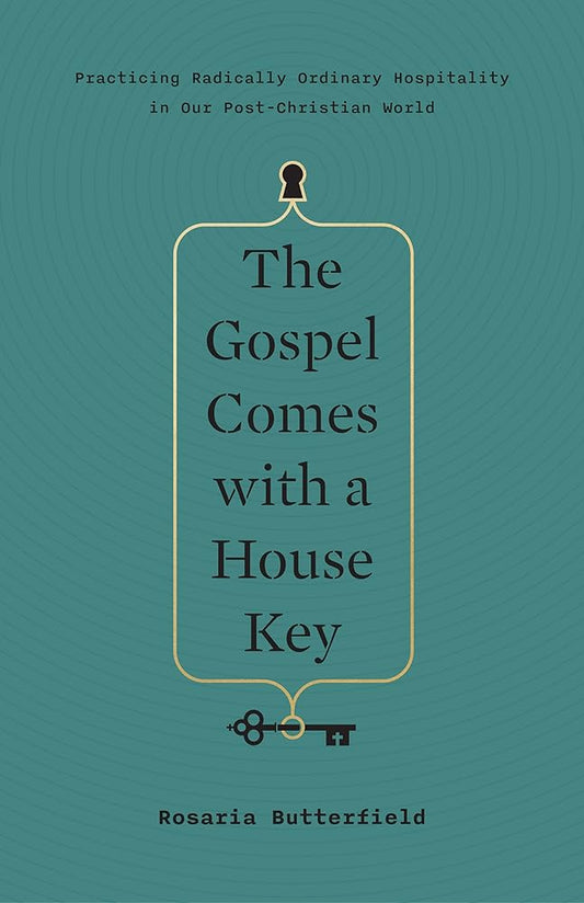 The Gospel Comes with a House Key: Practicing Radically Ordinary Hospitality in Our Post-Christian World cover image