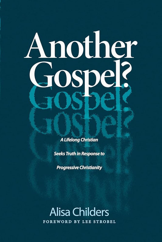 Another Gospel?: A Lifelong Christian Seeks Truth in Response to Progressive Christianity cover image