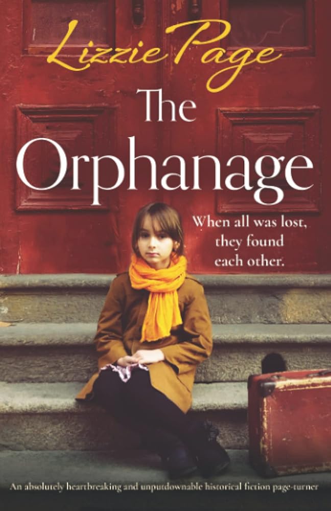 The Orphanage: An absolutely heartbreaking and unputdownable historical fiction page-turner (Shilling Grange Children’s Home) cover image