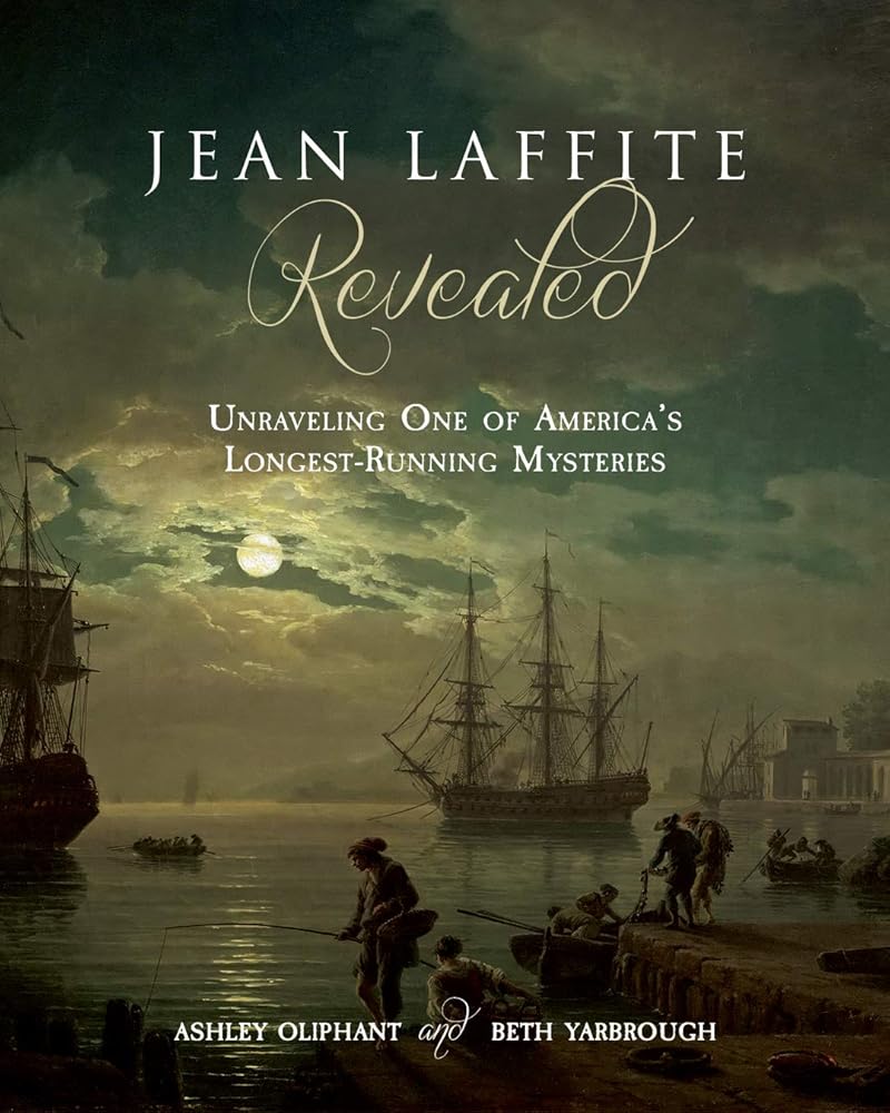 Jean Laffite Revealed: Unraveling One of America's Longest-Running Mysteries cover image