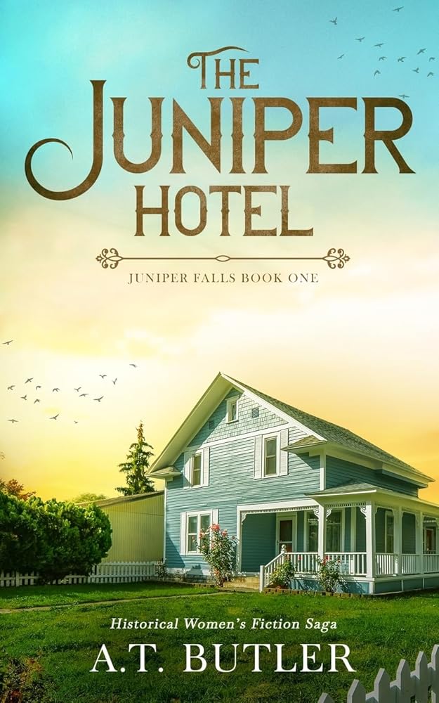 The Juniper Hotel: Historical Women's Fiction Saga (Juniper Falls) cover image
