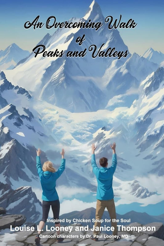 An Overcoming Walk of Peaks and Valleys: Inspired by Chicken Soup for the Soul cover image
