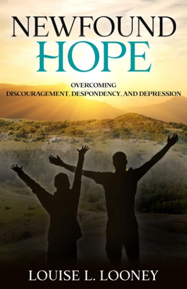 Newfound Hope: Overcoming Discouragement, Despondency, and Depression cover image