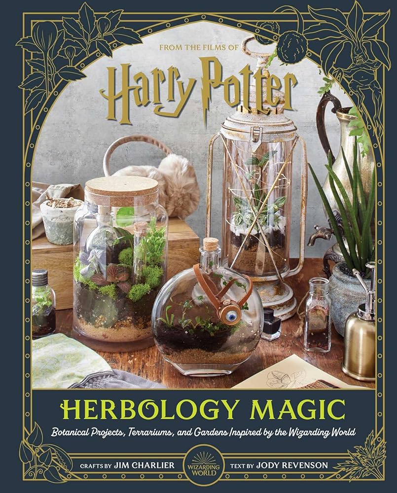 Harry Potter: Herbology Magic: Botanical Projects, Terrariums, and Gardens Inspired by the Wizarding World cover image