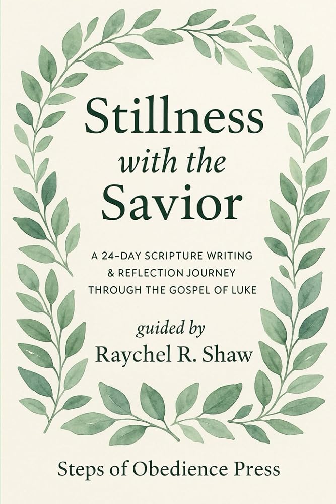 Stillness With the Savior: A 24-Day Scripture Writing & Reflection Journey Through the Gospel of Luke cover image