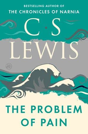 Problem of Pain, The : C. S. Lewis