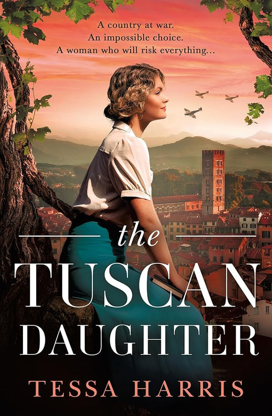 The Tuscan Daughter: An utterly sweeping and emotional WW2 historical fiction novel, perfect for Winter 2025 cover image
