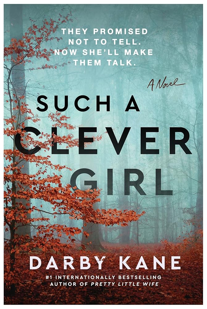 Such a Clever Girl: A Tense Domestic Thriller of Hidden Secrets, Unraveled Family Mysteries, and a Race Against Time in a Town Haunted by Its Past cover image