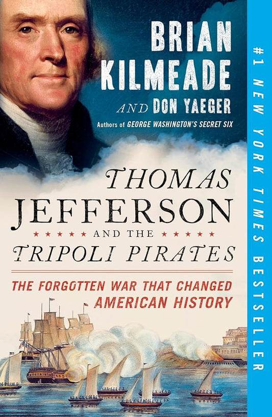 Thomas Jefferson and the Tripoli Pirates: The Forgotten War That Changed American History cover image