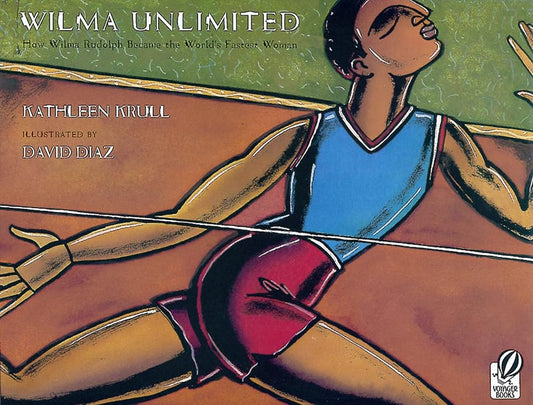 Wilma Unlimited: How Wilma Rudolph Became the World's Fastest Woman cover image