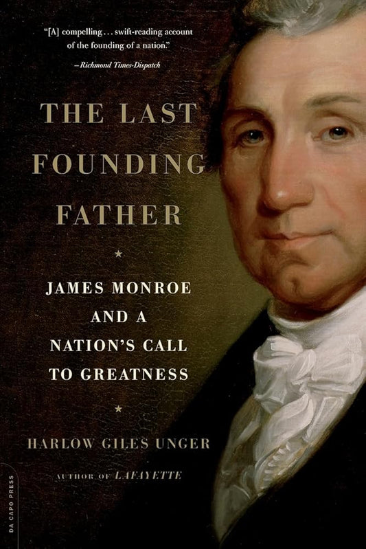 Last Founding Father: James Monroe and a Nation's Call to Greatness cover image
