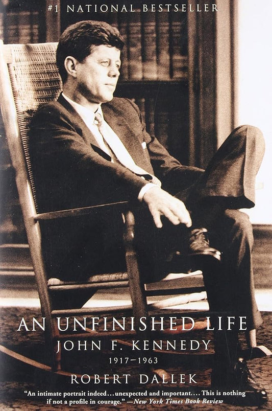 An Unfinished Life: John F. Kennedy, 1917 - 1963 cover image