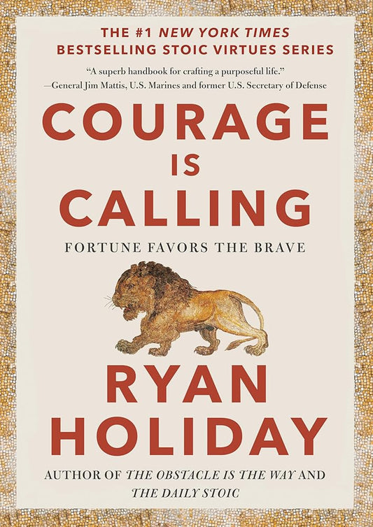 Courage Is Calling: Fortune Favors the Brave (The Stoic Virtues Series) cover image