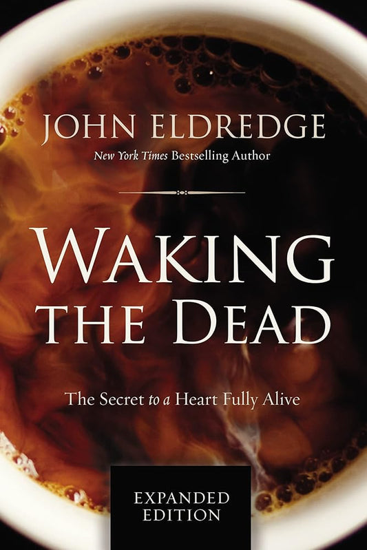 Waking the Dead: The Secret to a Heart Fully Alive cover image
