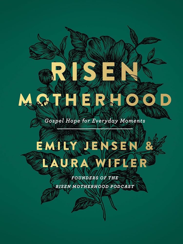 Risen Motherhood: Gospel Hope for Everyday Moments cover image