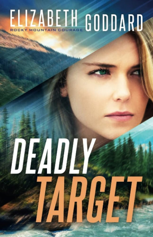 Deadly Target: (Suspense and Second Chance Romance in the Montana Rocky Mountains) (Rocky Mountain Courage) cover image