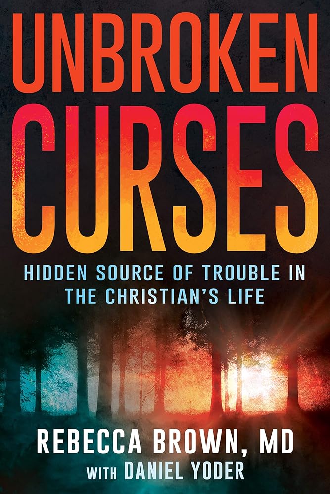 Unbroken Curses: Hidden Source of Trouble in the Christian’s Life cover image