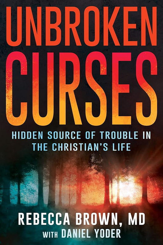 Unbroken Curses: Hidden Source of Trouble in the Christian’s Life cover image
