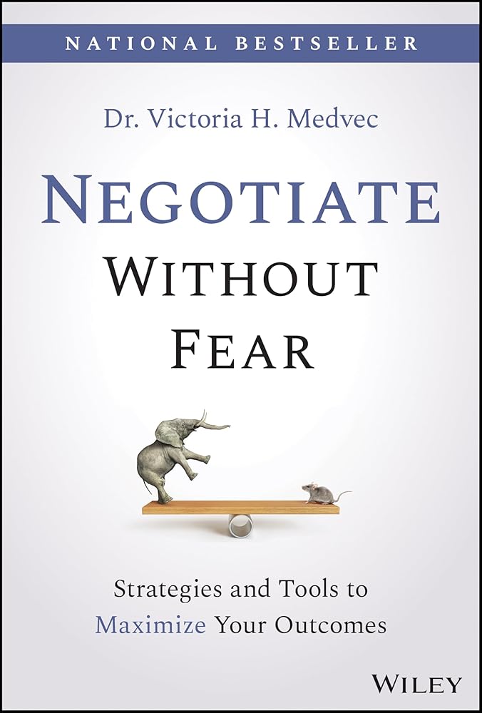 Negotiate Without Fear: Strategies and Tools to Maximize Your Outcomes cover image