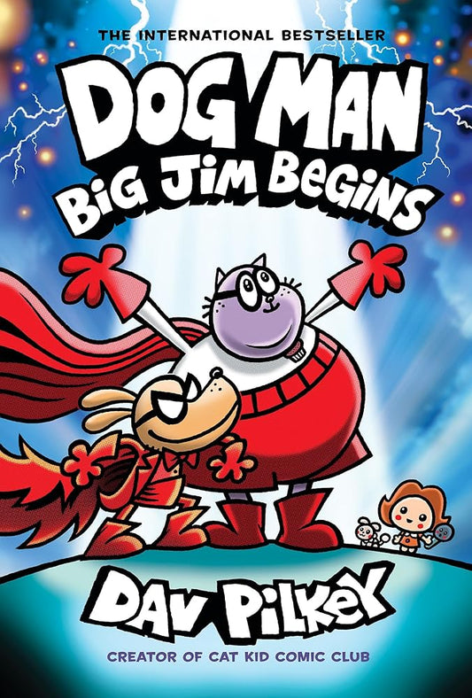 Dog Man: Big Jim Begins: A Graphic Novel (Dog Man #13): From the Creator of Captain Underpants cover image