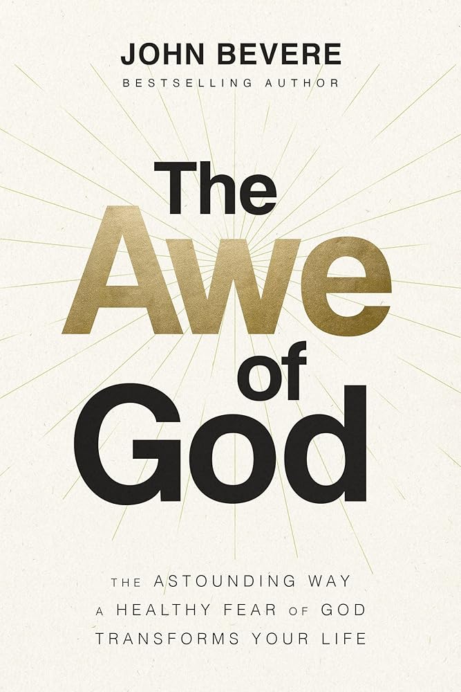 The Awe of God: The Astounding Way a Healthy Fear of God Transforms Your Life cover image