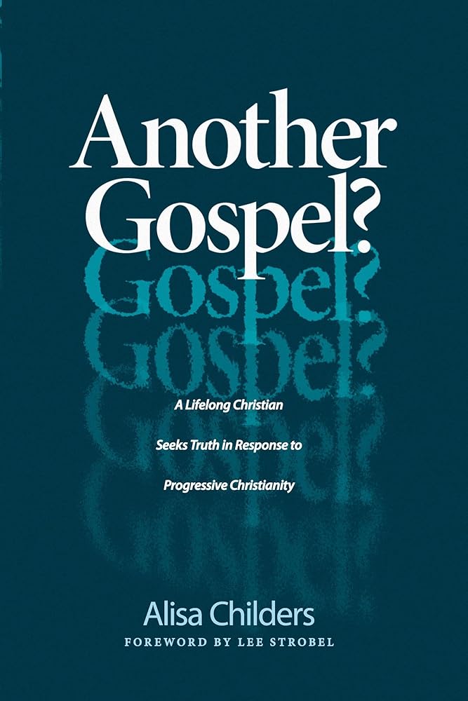 Another Gospel?: A Lifelong Christian Seeks Truth in Response to Progressive Christianity cover image