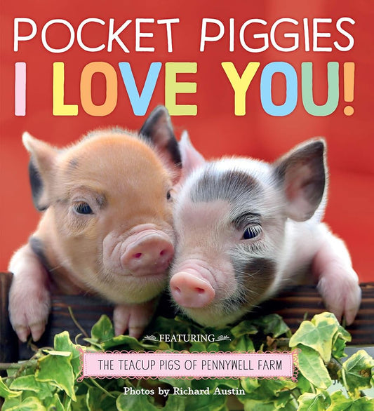 Pocket Piggies: I Love You! (Teacup Pigs of Pennywell Farm) cover image