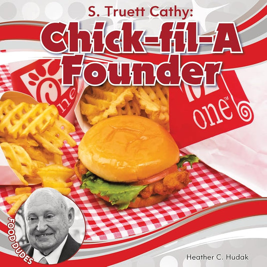 S. Truett Cathy: Chick-Fil-a Founder cover image