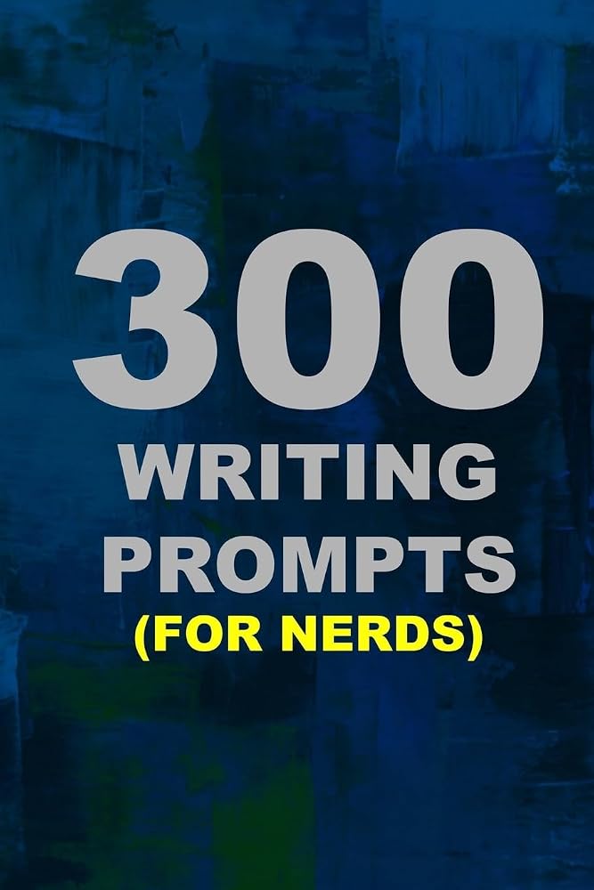 300 Writing Prompts (For Nerds) cover image
