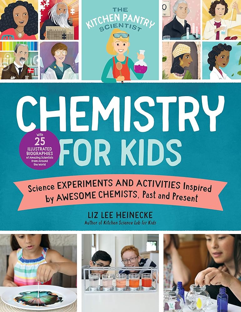 The Kitchen Pantry Scientist Chemistry for Kids: Science Experiments and Activities Inspired by Awesome Chemists, Past and Present; with 25 ... (Volume 1) (The Kitchen Pantry Scientist, 1) cover image