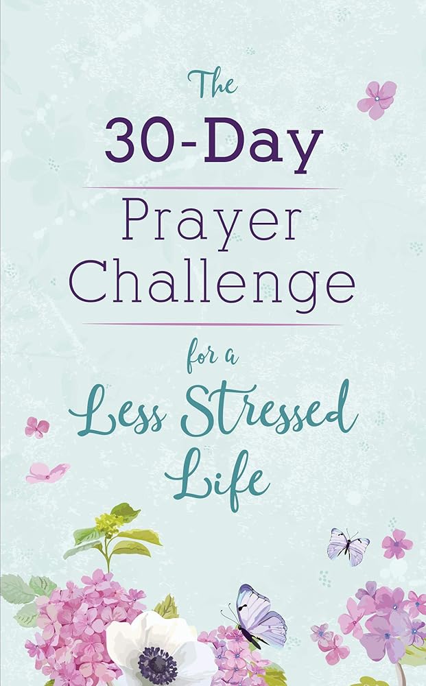The 30-Day Prayer Challenge for a Less Stressed Life cover image