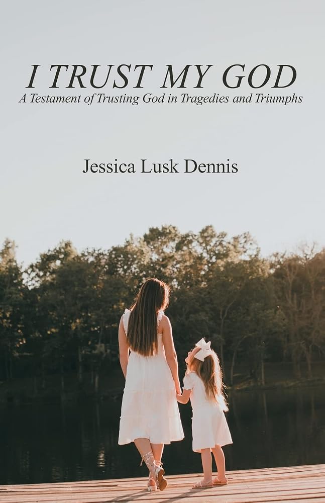 I Trust My God: A Testament of Trusting God in Tragedies and Triumphs cover image