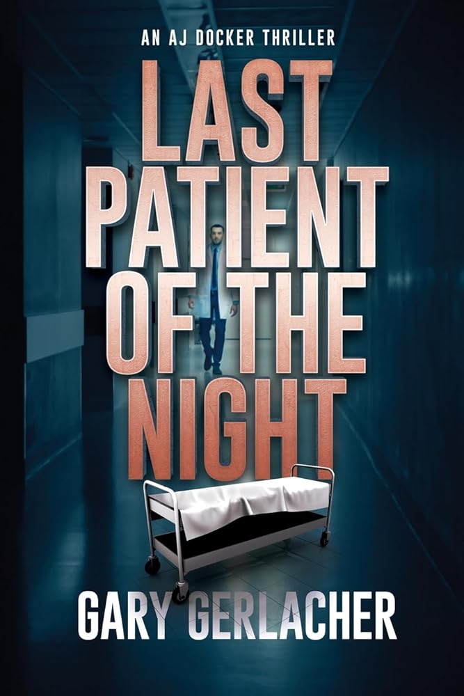 Last Patient of the Night: An AJ Docker Thriller (An AJ Docker Medical Thriller) cover image