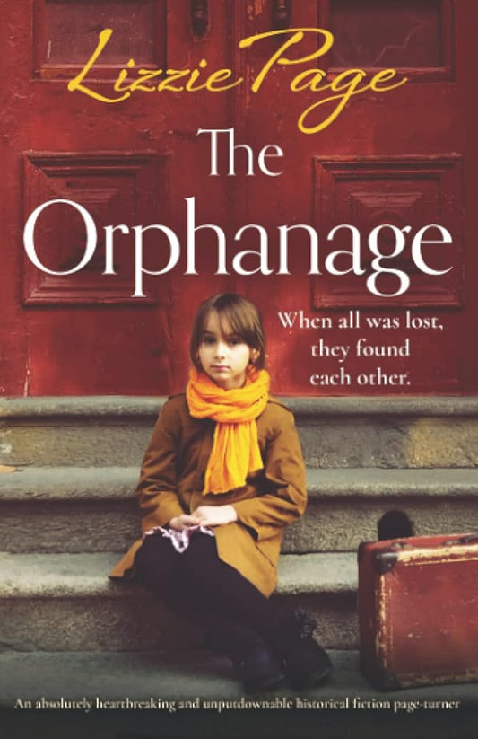 The Orphanage: An absolutely heartbreaking and unputdownable historical fiction page-turner (Shilling Grange Children’s Home) cover image