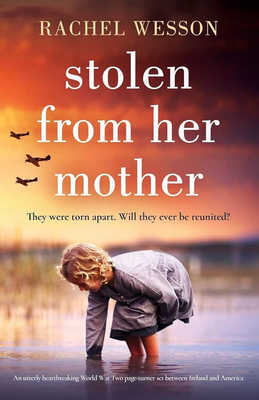 Stolen from Her Mother: An utterly heartbreaking World War Two page-turner set between Ireland and America cover image