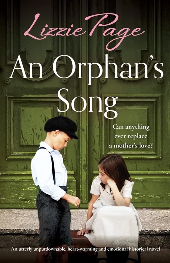 An Orphan's Song: An utterly unputdownable, heart-warming and emotional historical novel (Shilling Grange Children’s Home) cover image