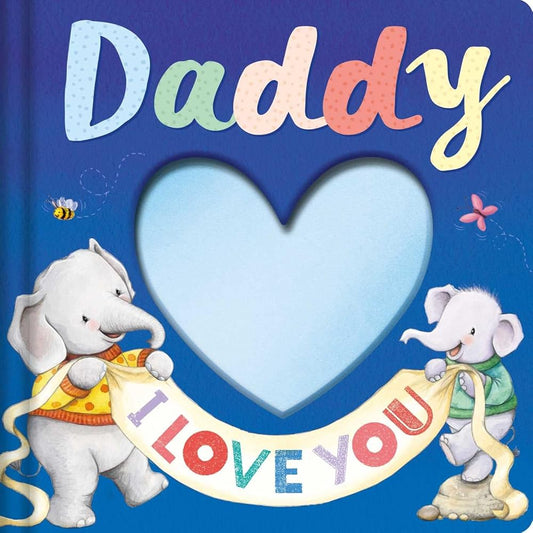 Daddy I Love you: Keepsake Storybook With An Adorable Heart Plush Cover cover image