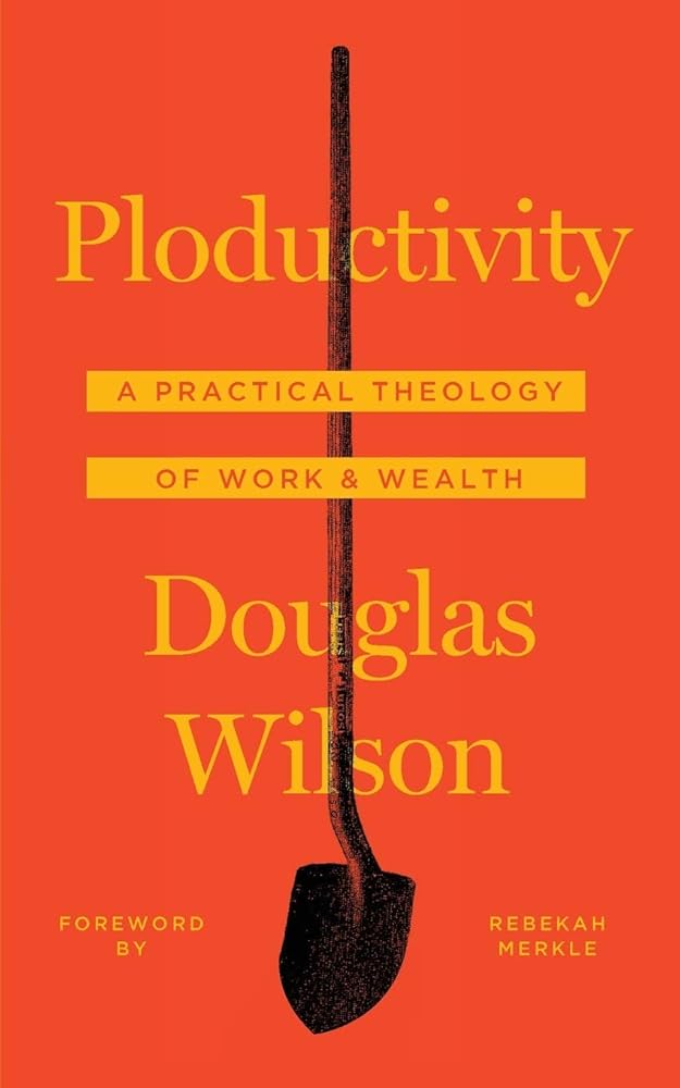 Ploductivity: A Practical Theology of Work and Wealth, Christian Book on Purposeful Productivity in a Digital Age, Inspiring Christian Self Help Books cover image