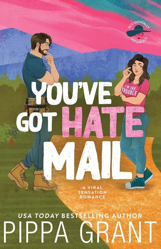 You've Got Hate Mail: A Viral Sensation Romance (Accidentally Infamous) cover image