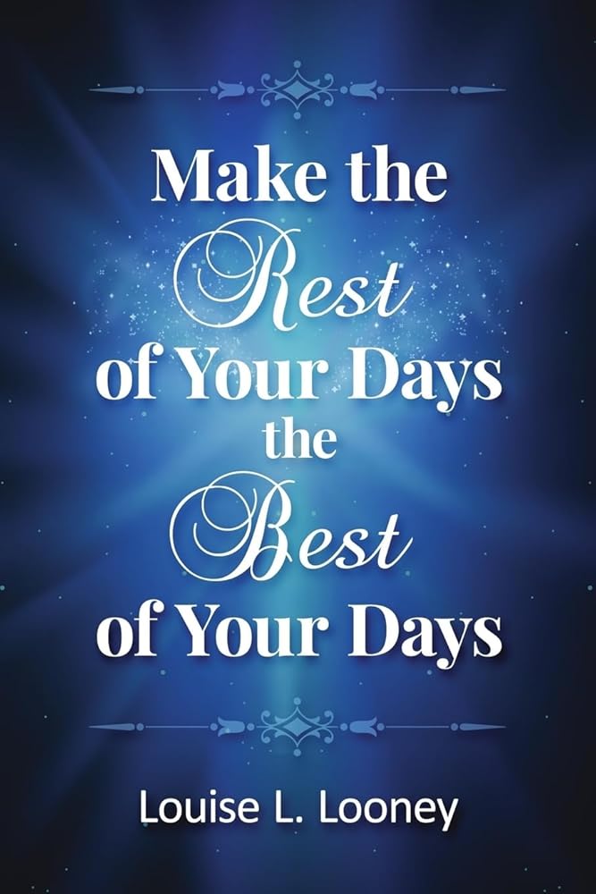 Make the Rest of Your Days the Best of Your Days cover image