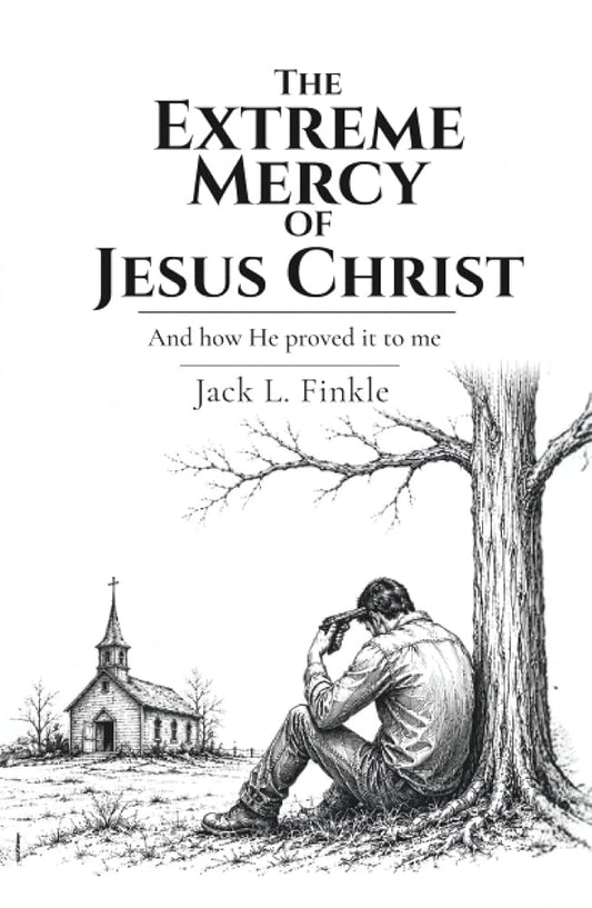 The Extreme Mercy of Jesus Christ: And how He proved it to me cover image
