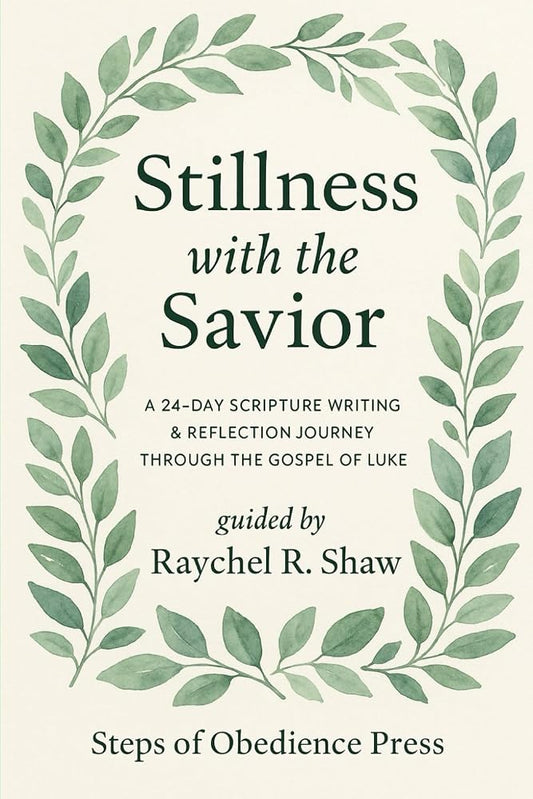 Stillness With the Savior: A 24-Day Scripture Writing & Reflection Journey Through the Gospel of Luke cover image